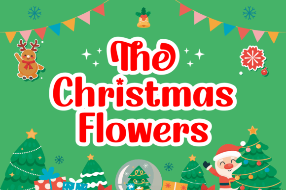 The Christmas Flowers: A Font for Holiday Impact