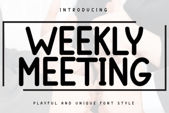 Weekly Meeting Font Review